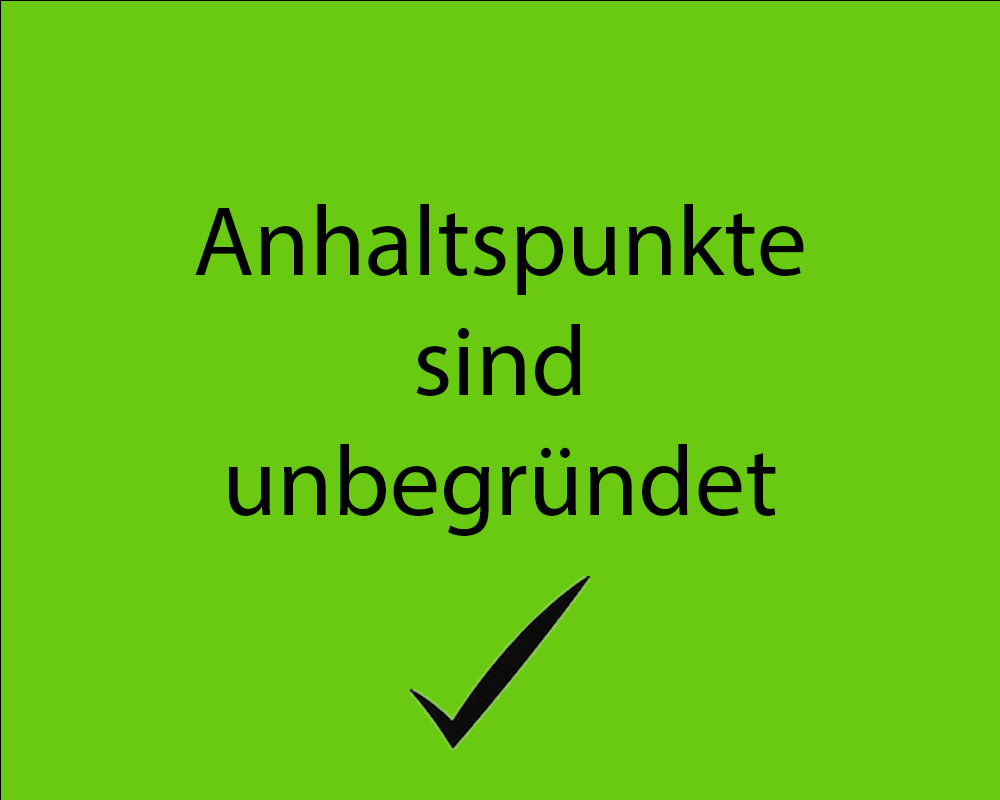 Anhaltspunkte sind unbegründet