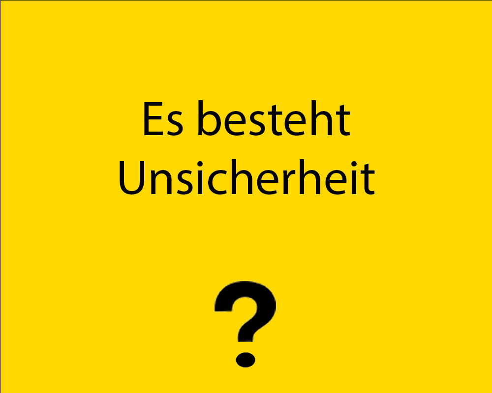 Es besteht Unsicherheit